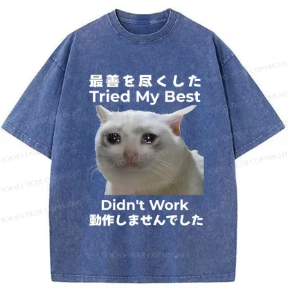 Tokyo-Tiger Tried My Best Didn't Work Washed T-Shirt