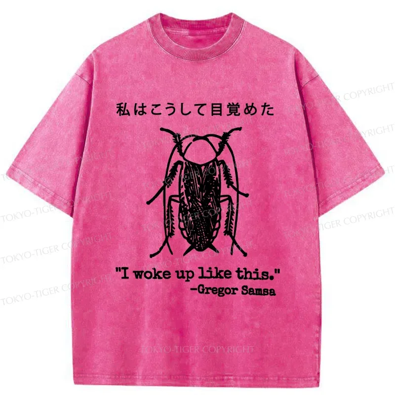 Tokyo-Tiger I Woke Up Like Cockroach Washed T-Shirt
