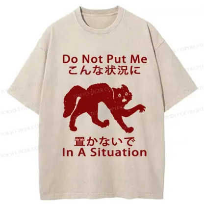 Tokyo-Tiger Do Not Put Me In A Situation Washed T-Shirt