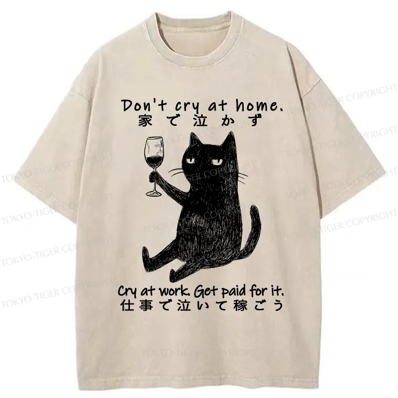 Tokyo-Tiger Don't Cry At Home Funny Washed T-Shirt