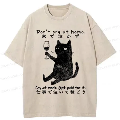 Tokyo-Tiger Don't Cry At Home Funny Washed T-Shirt