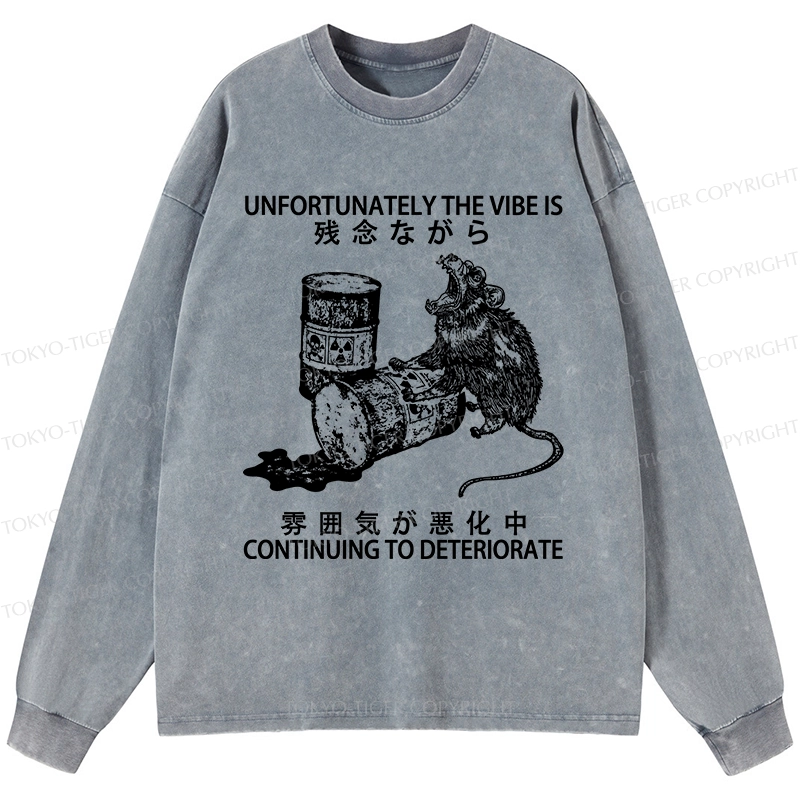 Tokyo-Tiger The Vibe Is Continuing To Deteriorate Washed Long Sleeve T-Shirt