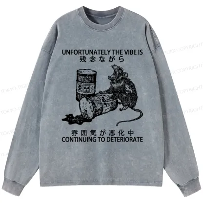 Tokyo-Tiger The Vibe Is Continuing To Deteriorate Washed Long Sleeve T-Shirt