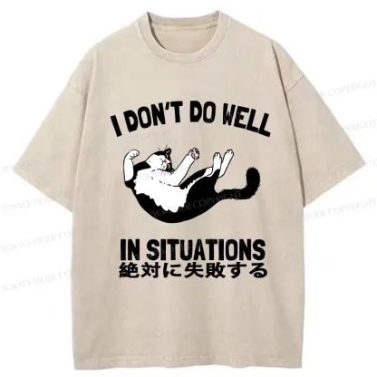 Tokyo-Tiger I Don't Do Well In Situations Washed T-Shirt