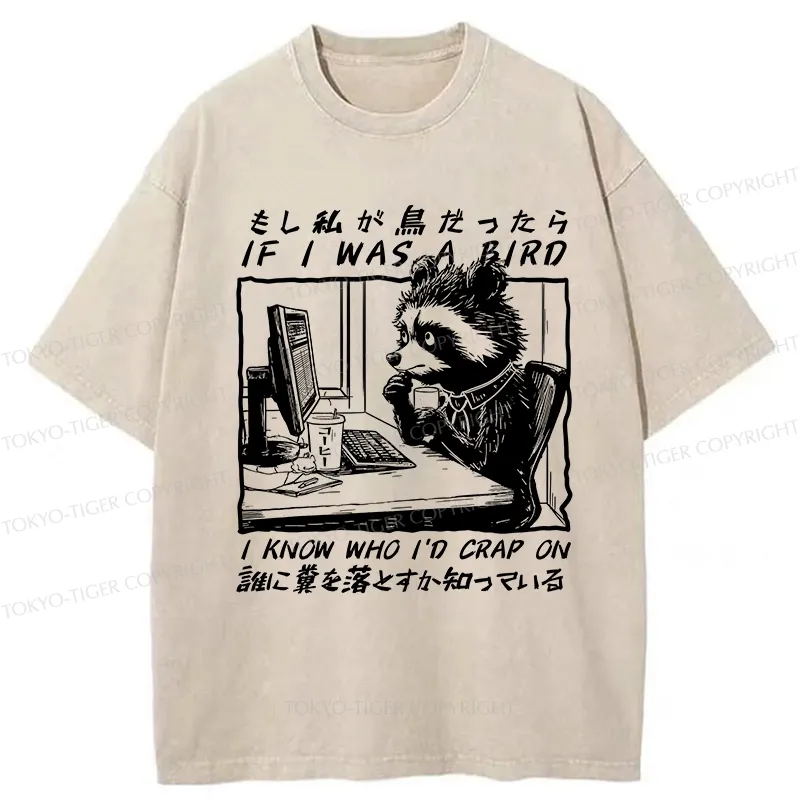 Tokyo-Tiger Funny If I Was A Bird Washed T-Shirt Sale