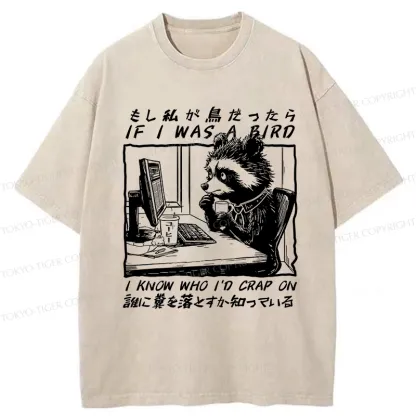Tokyo-Tiger Funny If I Was A Bird Washed T-Shirt