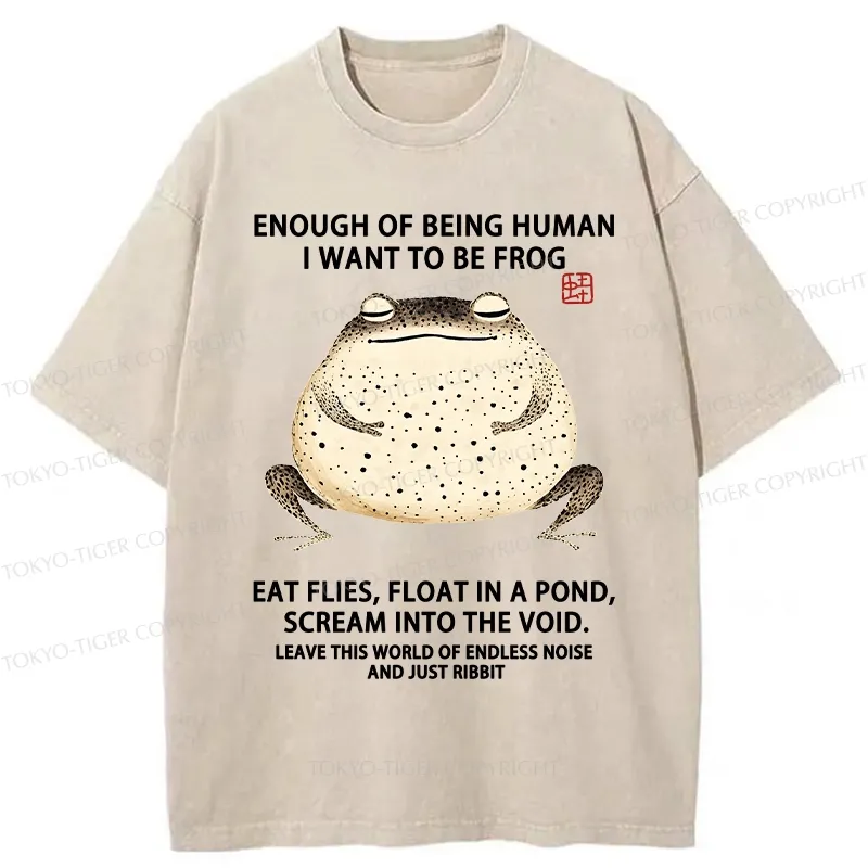 Tokyo-Tiger Funny I Want To Be Frog Washed T-Shirt