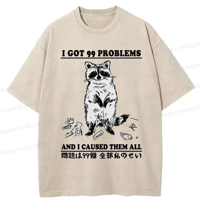 Tokyo-Tiger Funny Raccoon Causes 99 Problems Washed T-Shirt