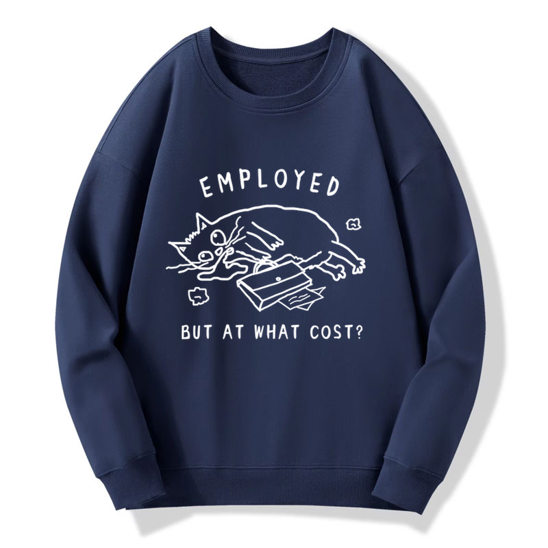 Tokyo-Tiger Employed But At What Cost Sweatshirt