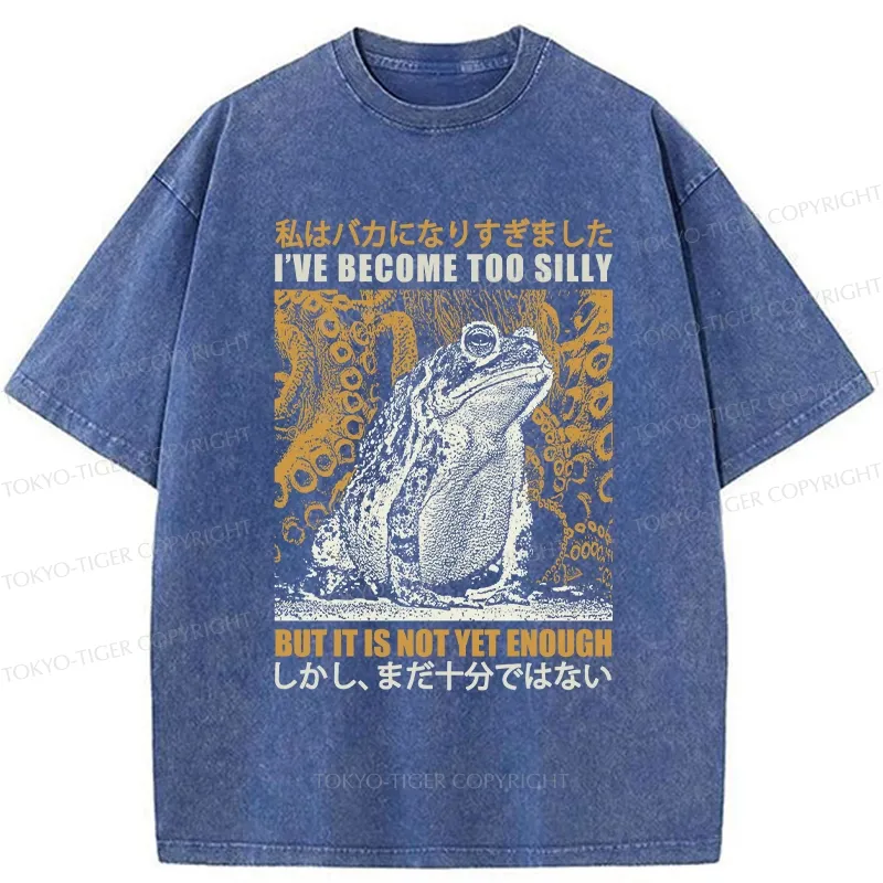 Tokyo-Tiger Funny Frog Become Too Silly Washed T-Shirt