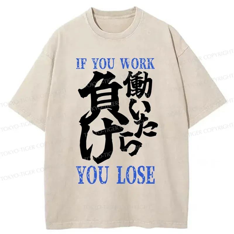 Tokyo-Tiger If You Work You Lose Washed T-Shirt