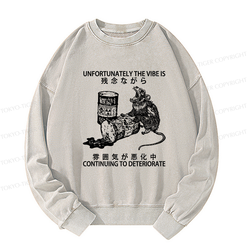 Tokyo-Tiger The Vibe Is Continuing To Deteriorate Washed Sweatshirt