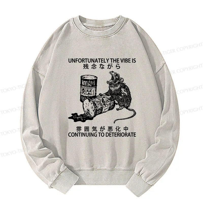 Tokyo-Tiger The Vibe Is Continuing To Deteriorate Washed Sweatshirt
