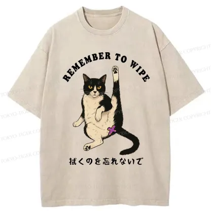 Tokyo-Tiger Funny Remember To Wipe It Washed T-Shirt