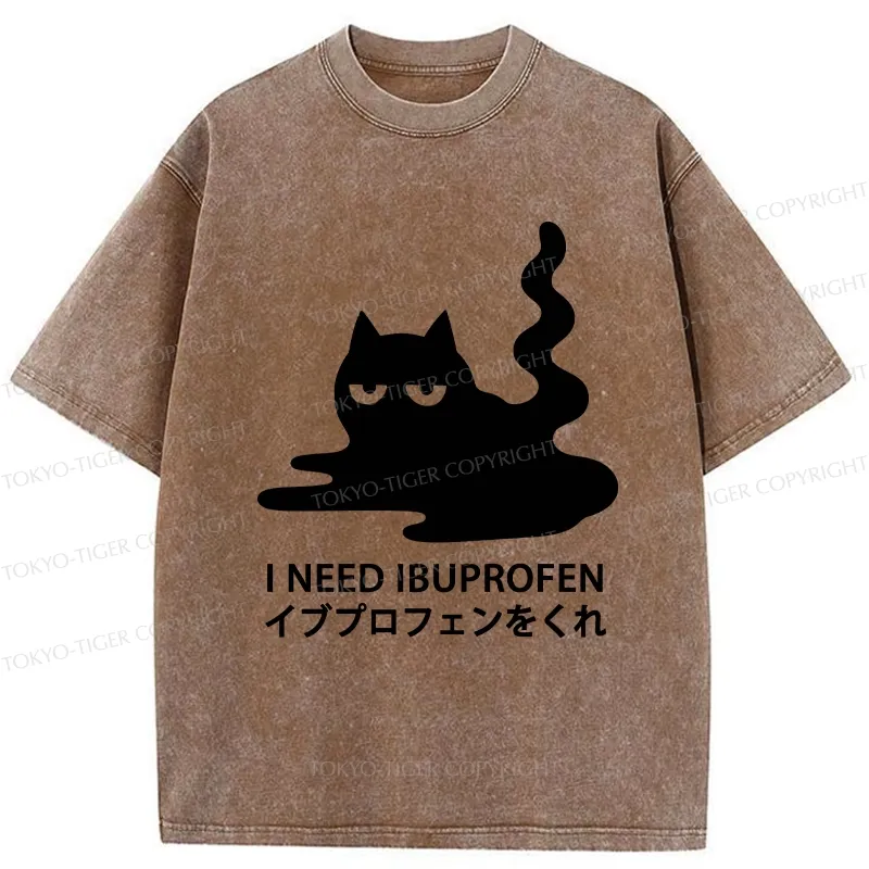 Tokyo-Tiger Funny I Need Ibuprofen Washed T-Shirt