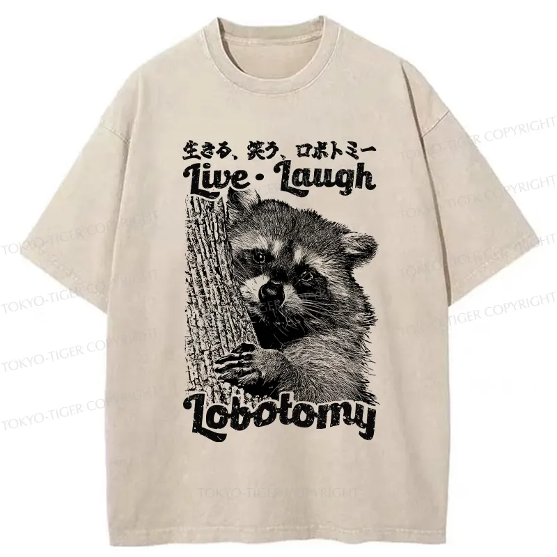 Tokyo-Tiger Funny Live Laugh Lobotomy Washed T-Shirt