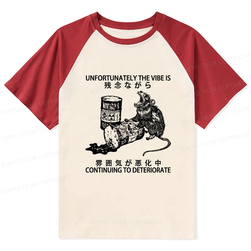 Tokyo-Tiger The Vibe Is Continuing To Deteriorate Raglan T-shirt