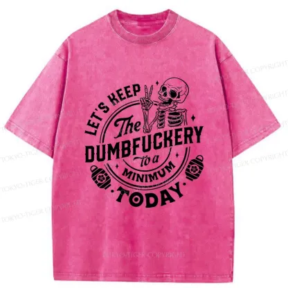 Tokyo-Tiger Let's Stop Doing Stupid Things Washed T-Shirt