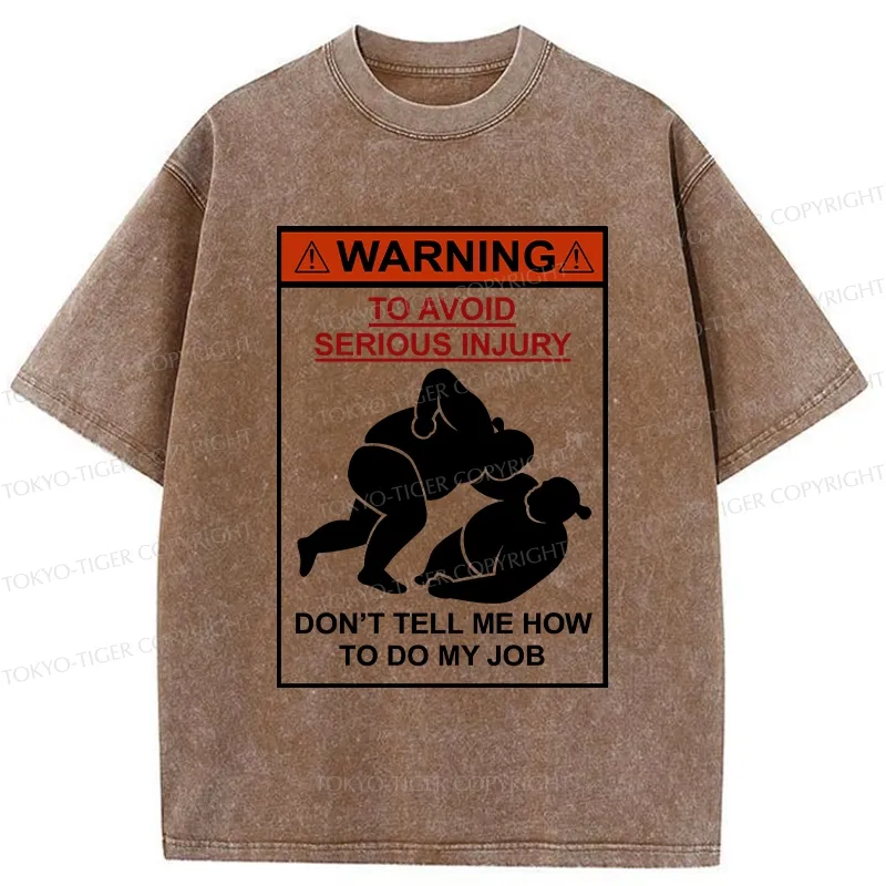 Tokyo-Tiger Don't Tell Me How To Do My Job Washed T-Shirt
