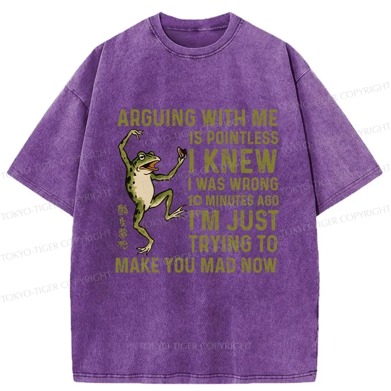 Tokyo-Tiger I'm Just Trying To Make You Mad Funny Washed T-Shirt