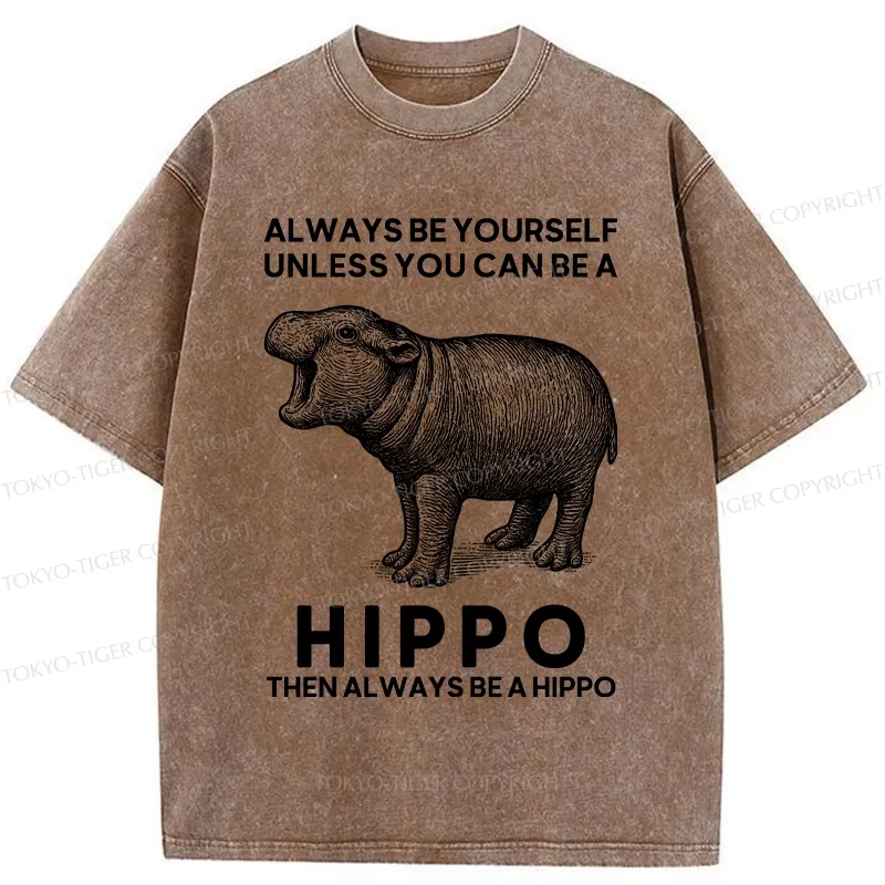 Tokyo-Tiger Funny Be A Hippo Washed T-Shirt