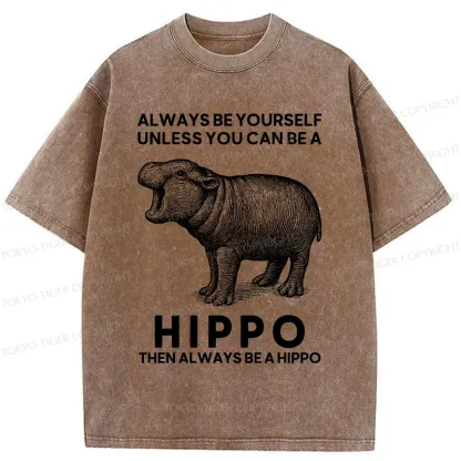 Tokyo-Tiger Funny Be A Hippo Washed T-Shirt