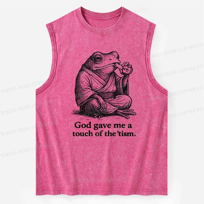 Tokyo-Tiger God Gave Me A Touch Of The 'tism Washed Tank
