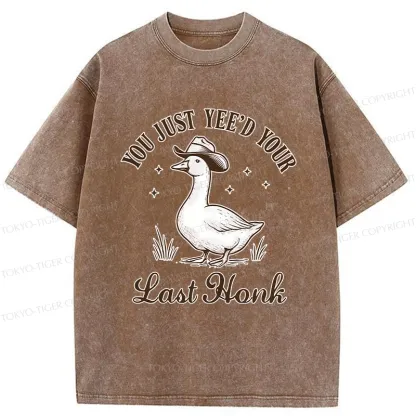 Tokyo-Tiger You Just Yee'd Your Last Honk Washed T-Shirt