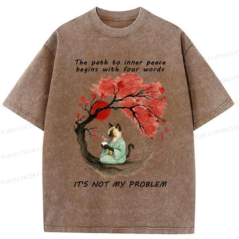 Tokyo-Tiger Funny It's Not My Problem Washed T-Shirt