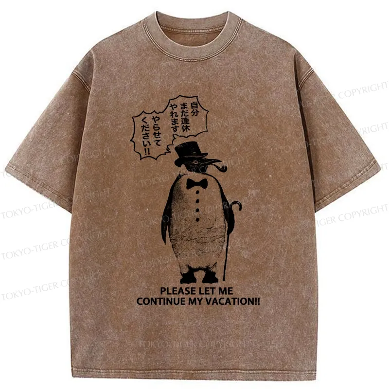 Tokyo-Tiger Please Let Me Continue My Vacation Washed T-Shirt