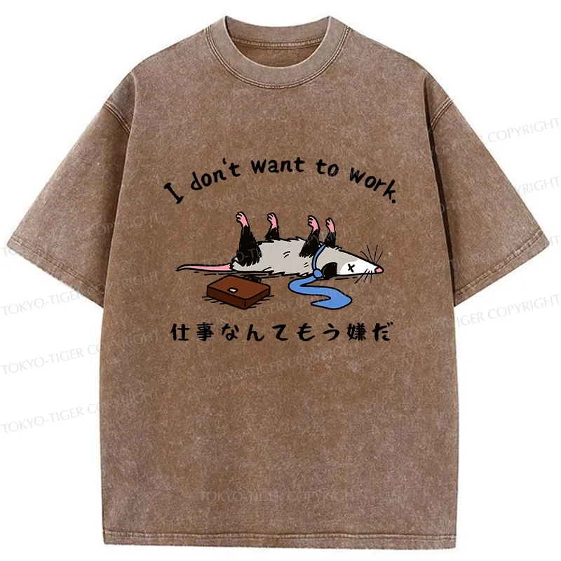 Tokyo-Tiger Possum Don't Want To Work Washed T-Shirt