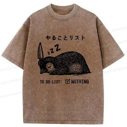 Tokyo-Tiger To Do List: Nothing Funny Washed T-Shirt