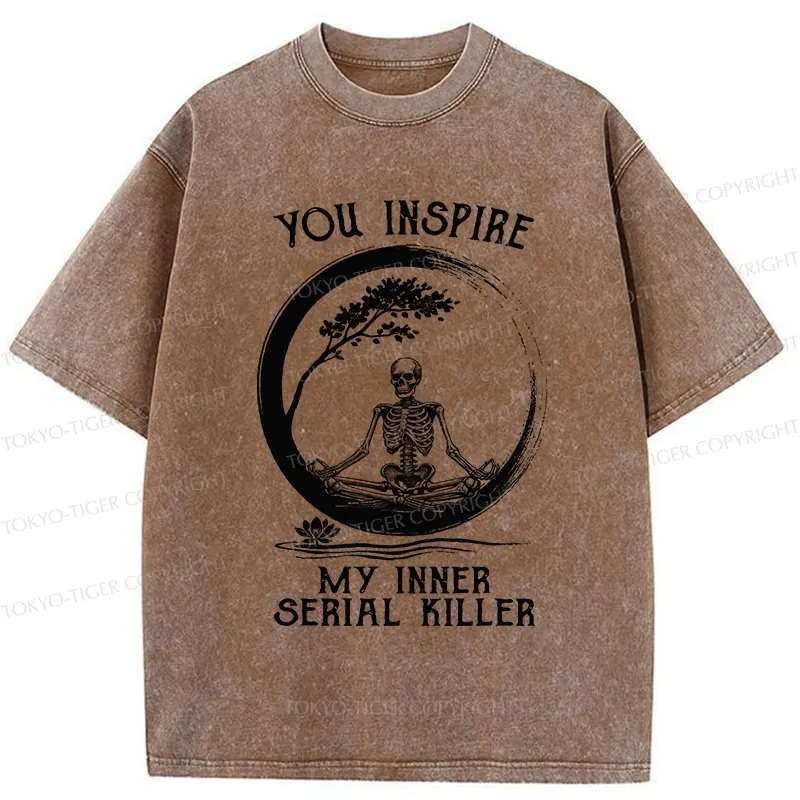 Tokyo-Tiger You Inspire My Inner Serial Killer Washed T-Shirt