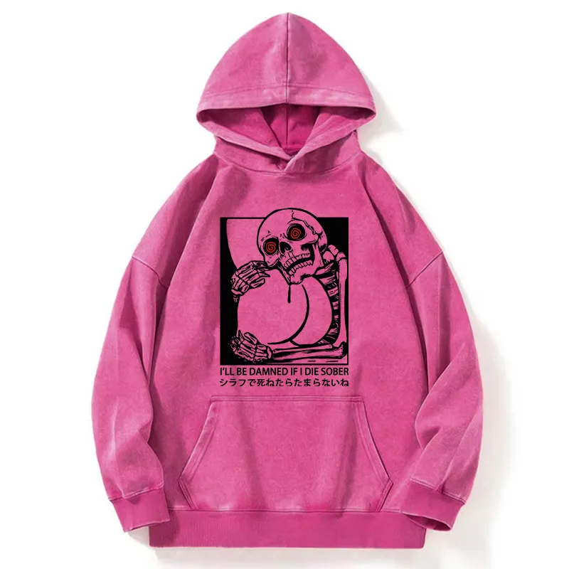Tokyo-Tiger I'll Be Danned If I Die Sober Washed Hoodie