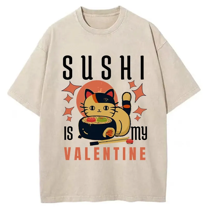 Tokyo-Tiger Sushi Is My Valentine Washed T-Shirt