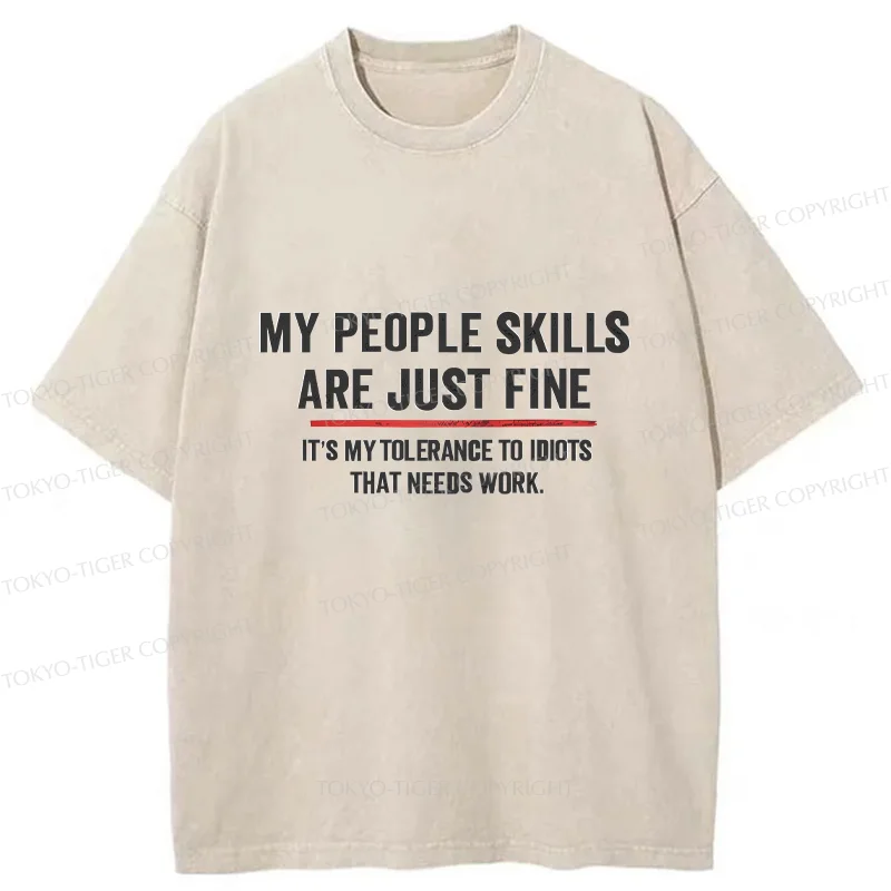 Tokyo-Tiger People Skills Are Fine Sarcastic Washed T-Shirt