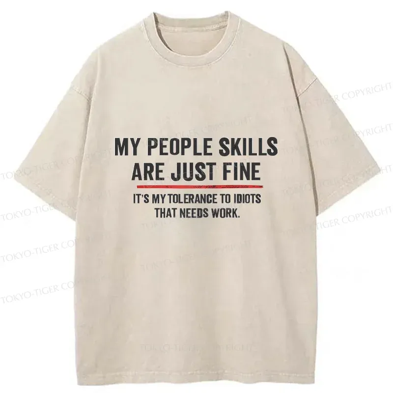 Tokyo-Tiger People Skills Are Fine Sarcastic Washed T-Shirt