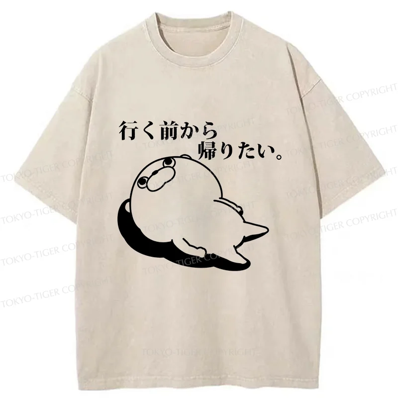 Tokyo-Tiger Want To Go Home Before Leaving Washed T-Shirt