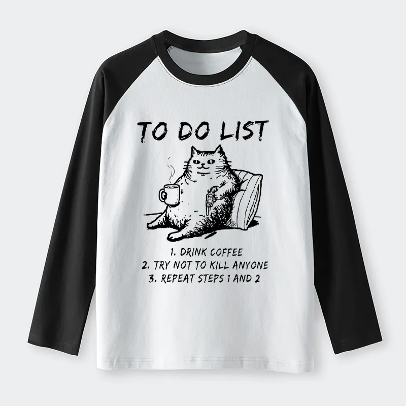 Tokyo-Tiger Cat's To-Do List Raglan Long Sleeve T-shirt
