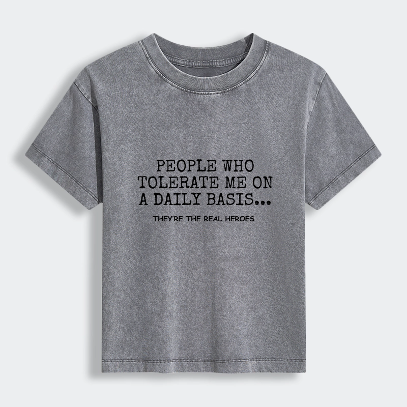 Tokyo-Tiger Anyone Who Puts Up With Me Is A Hero Women's Washed T-shirt