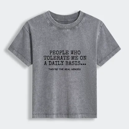 Tokyo-Tiger Anyone Who Puts Up With Me Is A Hero Women's Washed T-shirt