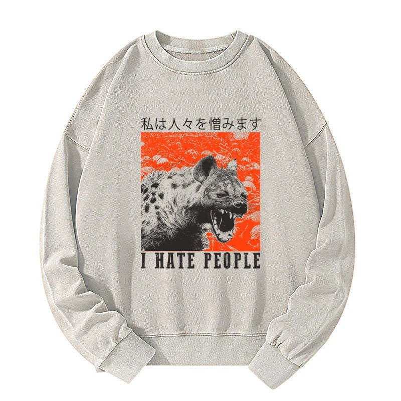 Tokyo-Tiger A Hyena That Hates Humans Washed Sweatshirt