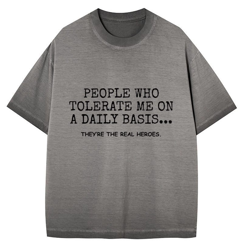 Tokyo-Tiger Anyone Who Puts Up With Me Is A Hero Gradient Washed T-Shirt