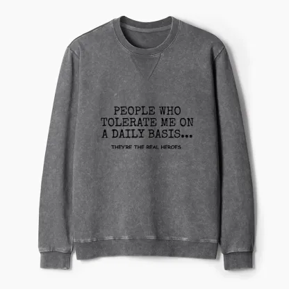 Tokyo-Tiger Anyone Who Puts Up With Me Is A Hero Washed Terry Sweatshirt