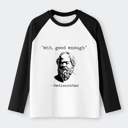 Tokyo-Tiger Mediocrates Meme Raglan Long Sleeve T-shirt