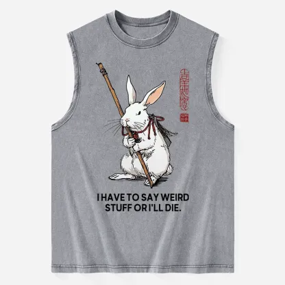 Tokyo-Tiger Rabbit Gotta Say Weird Stuff Or Die Washed Tank