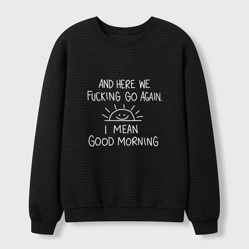 Tokyo-Tiger Different Meanings Of "Good Morning" Waffle Sweatshirt