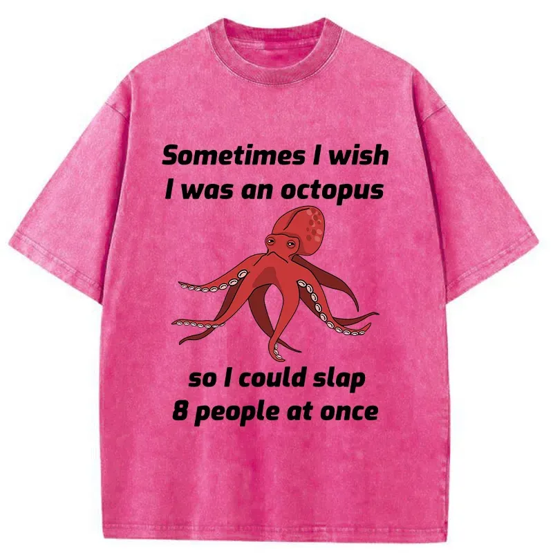 Tokyo-Tiger Sometimes l Wish I Was An Octopus Washed T-Shirt Sale