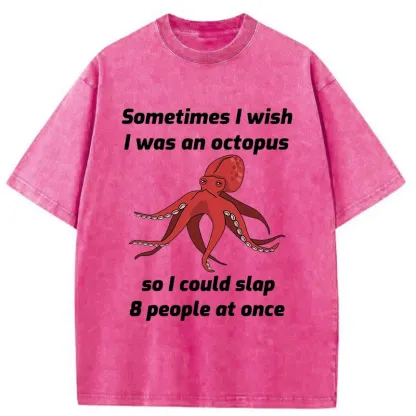 Tokyo-Tiger Sometimes l Wish I Was An Octopus Washed T-Shirt