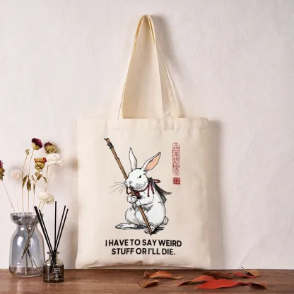 Tokyo-Tiger Rabbit Gotta Say Weird Stuff Or Die Tote Bag